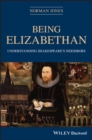 Being Elizabethan : Understanding Shakespeare's Neighbors - eBook