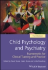 Child Psychology and Psychiatry : Frameworks for Clinical Training and Practice - Book