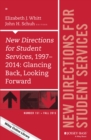 New Directions for Student Services, 1997-2014: Glancing Back, Looking Forward : New Directions for Student Services, Number 151 - Book