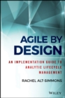 Agile by Design : An Implementation Guide to Analytic Lifecycle Management - eBook