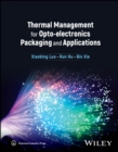 Thermal Management for Opto-electronics Packaging and Applications - eBook