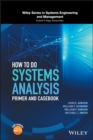How to Do Systems Analysis : Primer and Casebook - Book