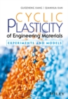 Cyclic Plasticity of Engineering Materials : Experiments and Models - Book
