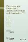 Processing and Properties of Advanced Ceramics and Composites VII - Book