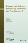Biomaterials Science: Processing, Properties and Applications V - Book