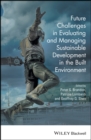 Future Challenges in Evaluating and Managing Sustainable Development in the Built Environment - eBook