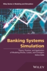Banking Systems Simulation : Theory, Practice, and Application of Modeling Shocks, Losses, and Contagion - Book