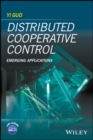 Distributed Cooperative Control : Emerging Applications - Book