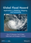 Global Flood Hazard : Applications in Modeling, Mapping, and Forecasting - Book