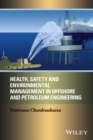 Health, Safety, and Environmental Management in Offshore and Petroleum Engineering - Book