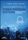 Security and Privacy in Cyber-Physical Systems : Foundations, Principles, and Applications - Book