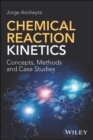 Chemical Reaction Kinetics : Concepts, Methods and Case Studies - eBook