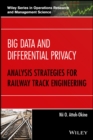Big Data and Differential Privacy : Analysis Strategies for Railway Track Engineering - Book