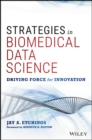 Strategies in Biomedical Data Science : Driving Force for Innovation - Book