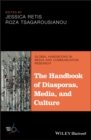 The Handbook of Diasporas, Media, and Culture - Book