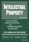 Intellectual Property : Valuation, Exploitation, and Infringement Damages, 2016 Cumulative Supplement - eBook