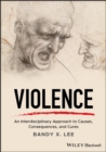 Violence : An Interdisciplinary Approach to Causes, Consequences, and Cures - Book