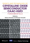 Physics and Technology of Crystalline Oxide Semiconductor CAAC-IGZO : Fundamentals - eBook