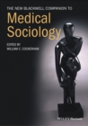 The New Blackwell Companion to Medical Sociology - Book