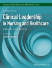 Clinical Leadership in Nursing and Healthcare : Values into Action - eBook