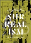 Celebrating the Marvellous : Surrealism in Architecture - eBook