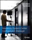 Mastering System Center Configuration Manager - Book