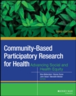 Community-Based Participatory Research for Health : Advancing Social and Health Equity - Book