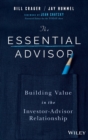 The Essential Advisor : Building Value in the Investor-Advisor Relationship - Book