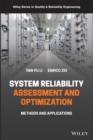 System Reliability Assessment and Optimization : Methods and Applications - Book