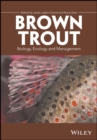 Brown Trout : Biology, Ecology and Management - Book