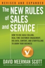 The New Rules of Sales and Service : How to Use Agile Selling, Real-Time Customer Engagement, Big Data, Content, and Storytelling to Grow Your Business - Book