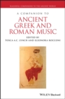 A Companion to Ancient Greek and Roman Music - Book