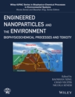 Engineered Nanoparticles and the Environment : Biophysicochemical Processes and Toxicity - eBook