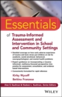 Essentials of Trauma-Informed Assessment and Intervention in School and Community Settings - eBook