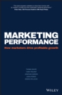 Marketing Performance : How Marketers Drive Profitable Growth - Book