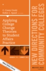 Applying College Change Theories to Student Affairs Practice : New Directions for Community Colleges, Number 174 - Book