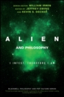 Alien and Philosophy : I Infest, Therefore I Am - Book