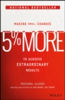 5% More : Making Small Changes to Achieve Extraordinary Results - Book