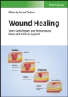 Wound Healing : Stem Cells Repair and Restorations, Basic and Clinical Aspects - Book