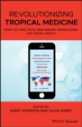 Revolutionizing Tropical Medicine : Point-of-Care Tests, New Imaging Technologies and Digital Health - eBook