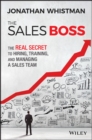 The Sales Boss : The Real Secret to Hiring, Training and Managing a Sales Team - Book