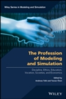 The Profession of Modeling and Simulation : Discipline, Ethics, Education, Vocation, Societies, and Economics - Book