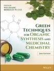 Green Techniques for Organic Synthesis and Medicinal Chemistry - eBook