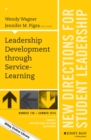 Leadership Development through Service-Learning : New Directions for Student Leadership, Number 150 - Book