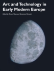 Art and Technology in Early Modern Europe - Book