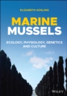 Marine Mussels : Ecology, Physiology, Genetics and Culture - Book