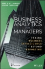 Business Analytics for Managers : Taking Business Intelligence Beyond Reporting - eBook