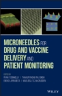 Microneedles for Drug and Vaccine Delivery and Patient Monitoring - eBook