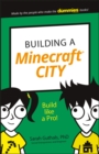 Building a Minecraft City : Build Like a Pro! - Book