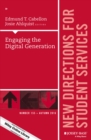 Engaging the Digital Generation : New Directions for Student Services, Number 155 - Book